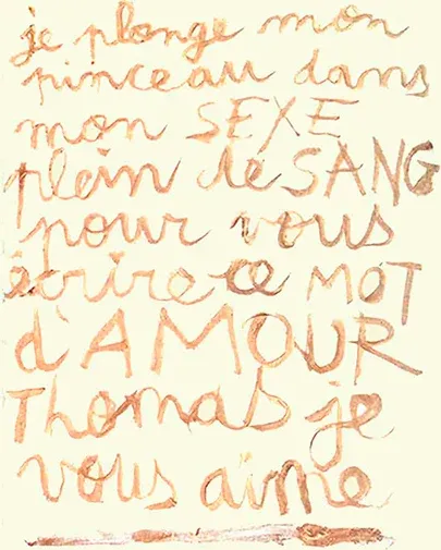 « je plonge mon pinceau dans mon sexe plein de sang pour vous écrire ce mot d’amour, Thomas, je vous aime »